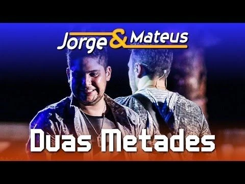 Jorge  Mateus - Duas Metades - [DVD Ao Vivo em Jurerê] - (Clipe Oficial)